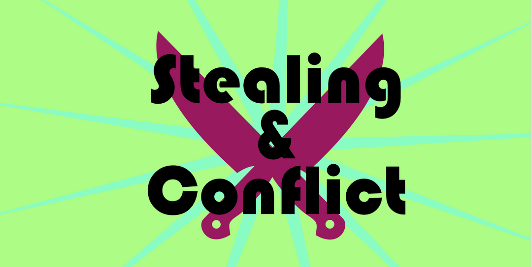 Stealing and Conflict