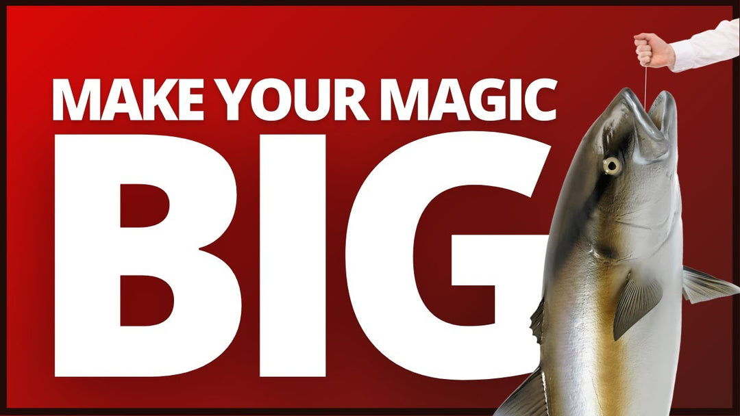 Make Your Magic BIG!